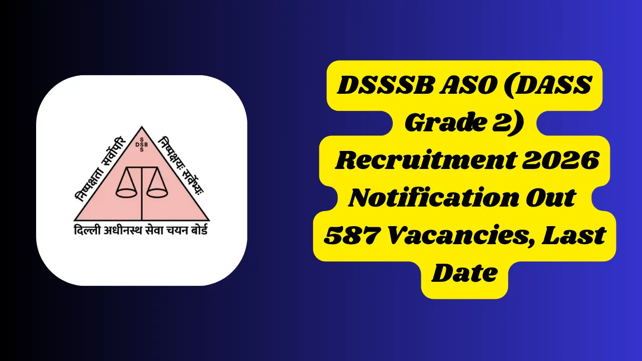 DSSSB ASO (DASS Grade 2) Recruitment 2026 Notification Out 587 Vacancies, Last Date