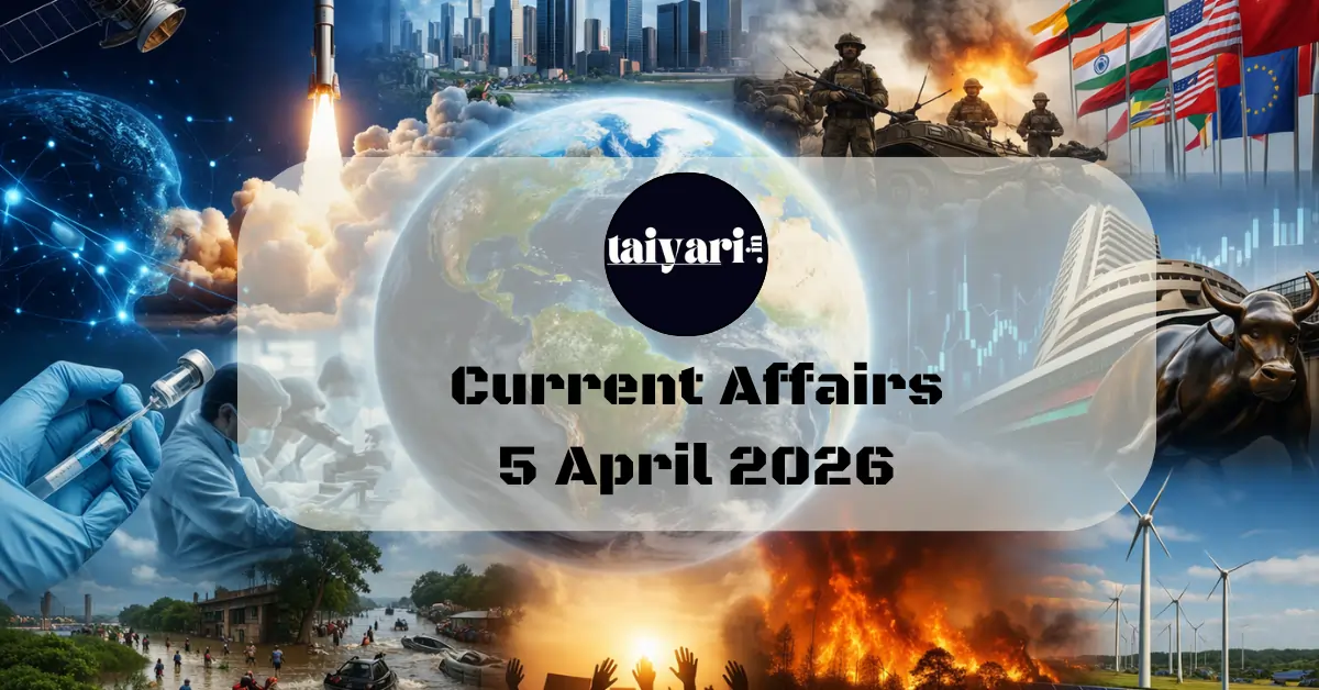 Current Affairs today 5 April 2026: Today’s Main news quiz Current Affairs today 5 April 2026: Today’s Main news quiz