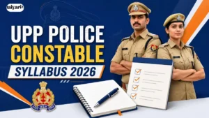 UP Police Constable Syllabus 2026: क्या पढ़ें? Exam Pattern, PET, Salary, Age Limit