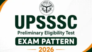 UPSSSC PET Exam Pattern 2026: मार्किंग स्कीम, नेगेटिव मार्किंग और पेपर स्ट्रक्चर पूरी जानकारी